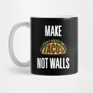 Make Tacos Not Walls' Cute Tacos Mug